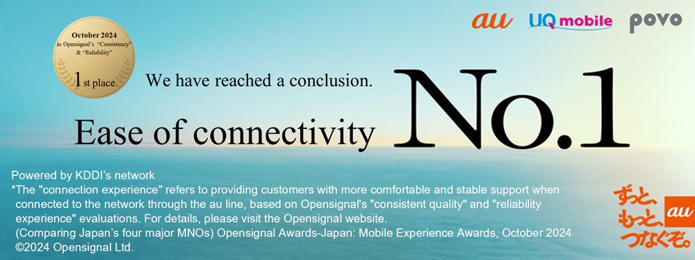 October 2024 in Opensignal's "Consistency" & "Reliability" 1st place. We have reached a conclusion. Ease of connectivity No.1